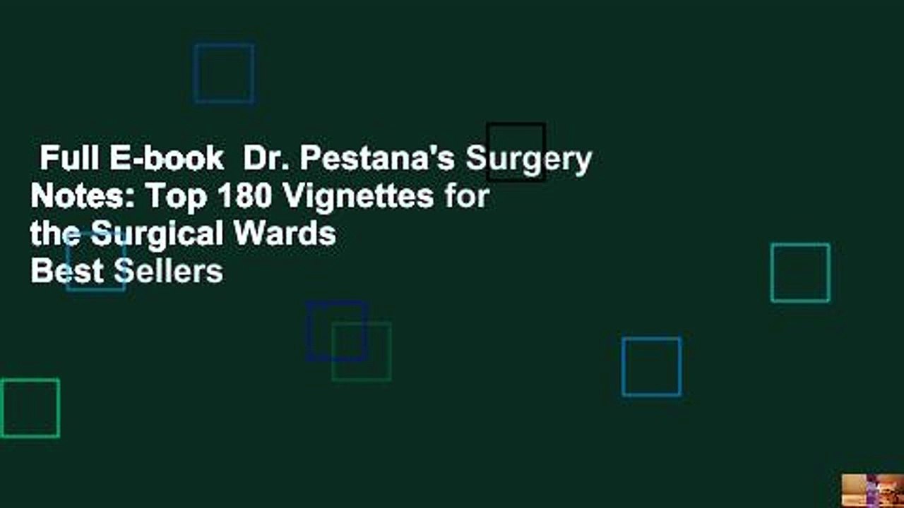 Full E-book  Dr. Pestana's Surgery Notes: Top 180 Vignettes for the Surgical Wards  Best Sellers