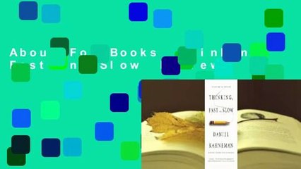 About For Books  Thinking, Fast and Slow  Review