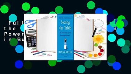 Full E-book  Setting the Table: The Transforming Power of Hospitality in Business Complete