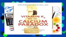 [NEW RELEASES]  Vitamin K2 and the Calcium Paradox: How a Little-Known Vitamin Could Save Your Life