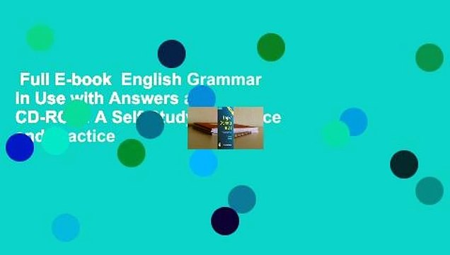 Full E-book English Grammar in Use with Answers and CD-ROM: A Self-Study Reference and Practice