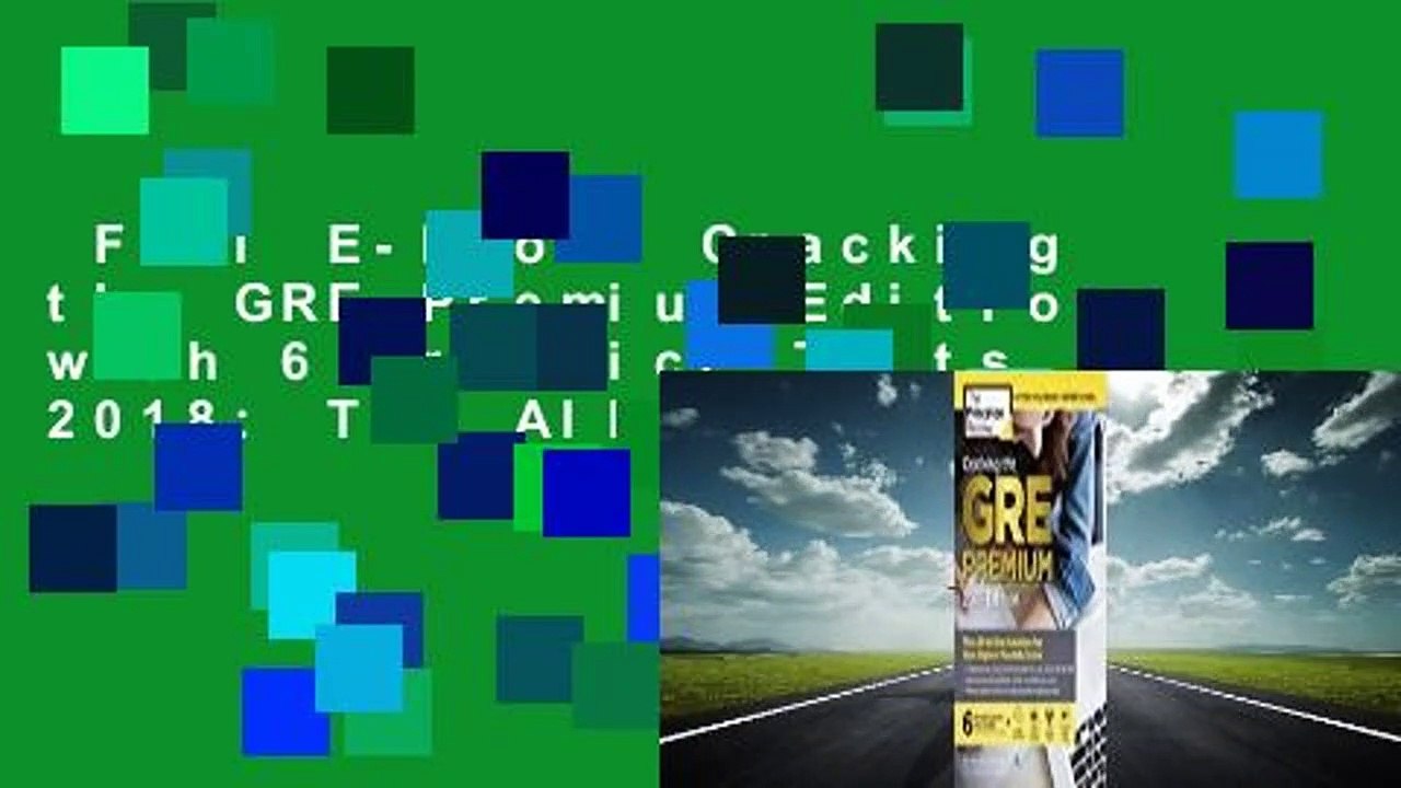 Full E-book  Cracking the GRE Premium Edition with 6 Practice Tests, 2018: The All-In-One