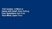 Full version  A Mind at Home with Itself: How Asking Four Questions Can Free Your Mind, Open Your