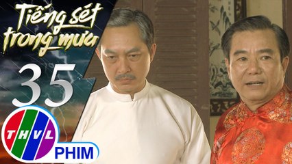 THVL | Tiếng sét trong mưa - Tập 35[1]: Khải Văn nói mình không quen biết bà Hội và Hai Sáng