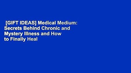 [GIFT IDEAS] Medical Medium: Secrets Behind Chronic and Mystery Illness and How to Finally Heal