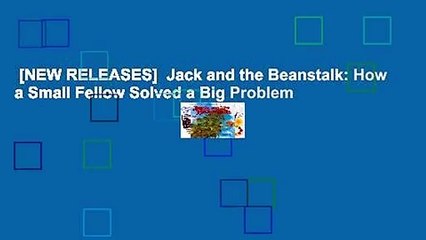 [NEW RELEASES]  Jack and the Beanstalk: How a Small Fellow Solved a Big Problem