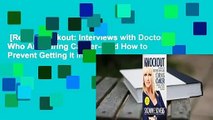 [Read] Knockout: Interviews with Doctors Who Are Curing Cancer--And How to Prevent Getting It in