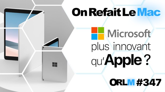 ORLM-347 : Microsoft plus innovant qu’Apple ?