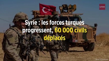 Syrie : les forces turques progressent, 60 000 civils déplacés