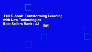 Full E-book  Transforming Learning with New Technologies  Best Sellers Rank : #2