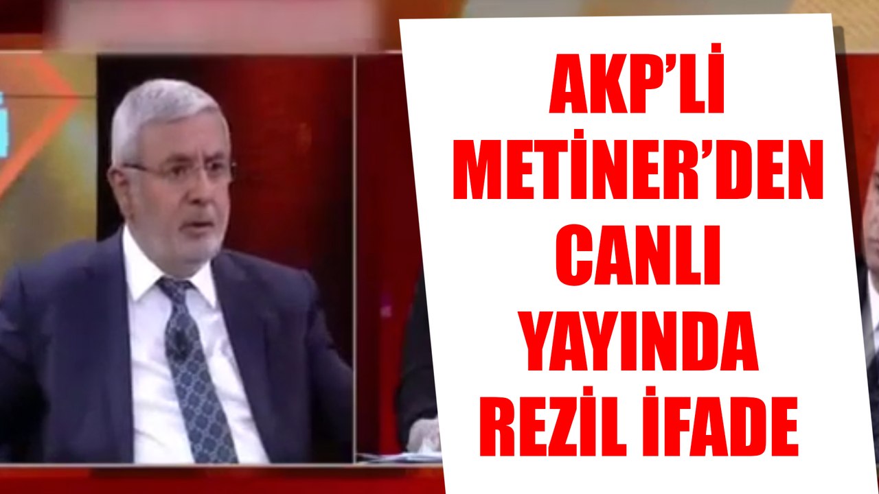 AKP'li Metin Metiner'den canlı yayında rezil ifade