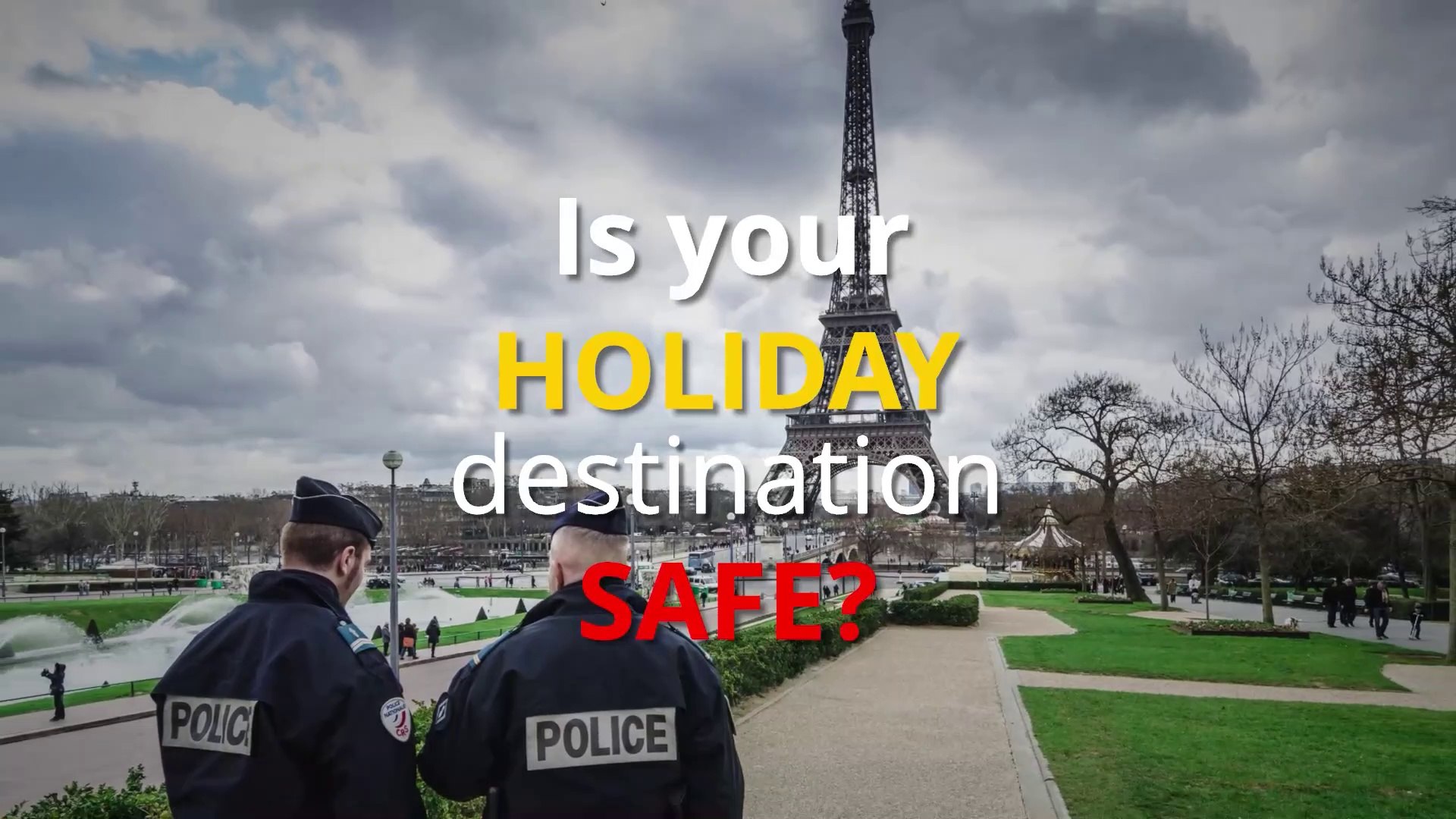 Safe Travelling - Is your holiday destination safe?