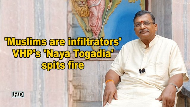 'Muslims are infiltrators': VHP's 'Naya Togadia' spits fire