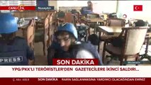 #SONDAKİKA YPG/PKK'lı teröristlerden gazetecilere ikinci saldırı