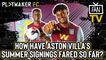 Fan TV | Rating the performance of Aston Villa's summer signings so far this season