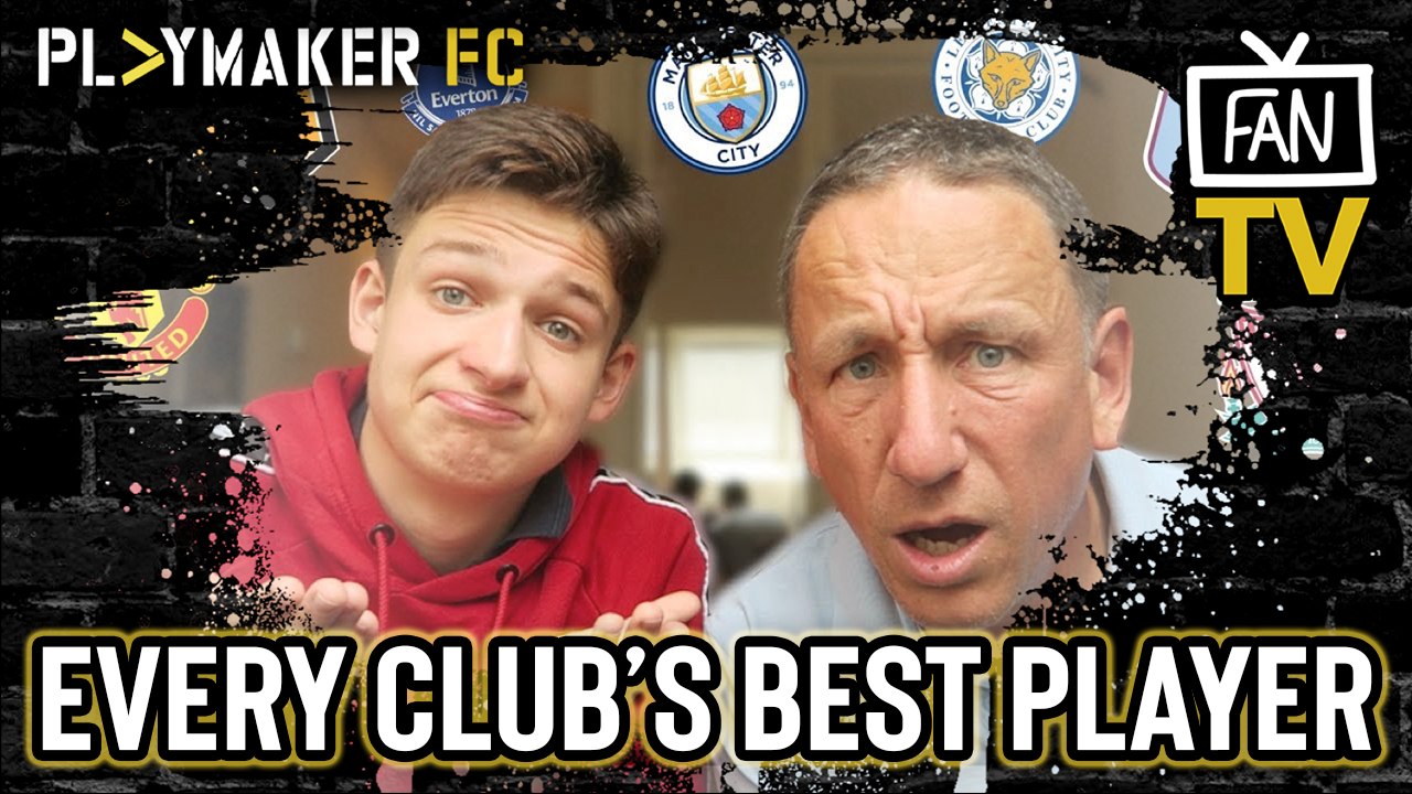 Fan TV | Who is each Premier League club’s BEST player?