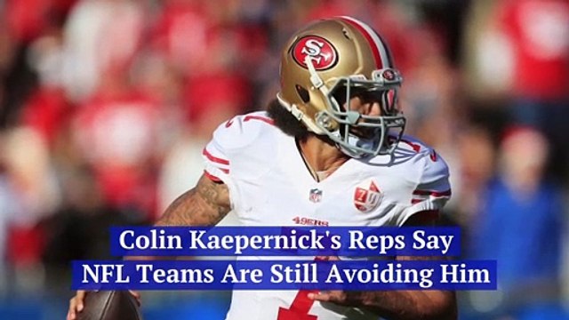 Colin Kaepernick's Reps Say NFL Teams Are Still Avoiding Him