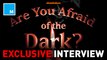 'Are You Afraid of the Dark?' - Exclusive interview with the cast and writer
