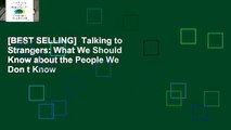 [BEST SELLING]  Talking to Strangers: What We Should Know about the People We Don t Know