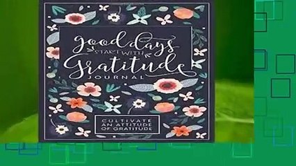 [MOST WISHED]  Good Days Start With Gratitude: A 52 Week Guide To Cultivate An Attitude Of