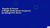 Popular to Favorit  A Knight of the Seven Kingdoms by George R.R. Martin