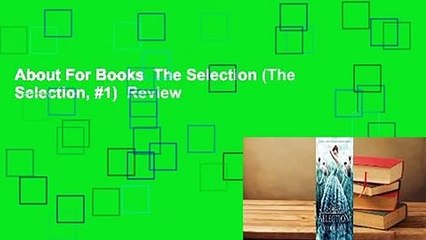 About For Books  The Selection (The Selection, #1)  Review