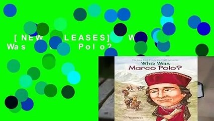 [NEW RELEASES]  Who Was Marco Polo?