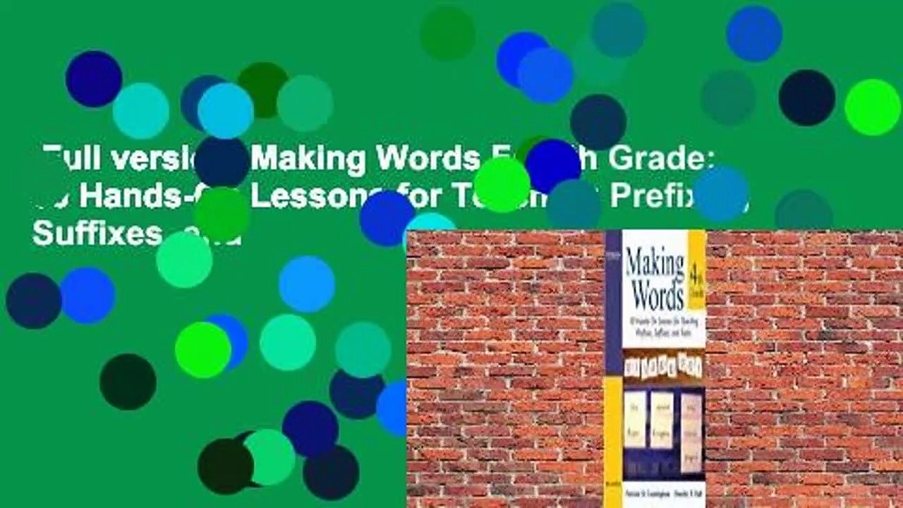 Full version  Making Words Fourth Grade: 50 Hands-On Lessons for Teaching Prefixes, Suffixes, and