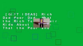 [GIFT IDEAS] Rich Dad Poor Dad: What the Rich Teach Their Kids About Money - That the Poor and