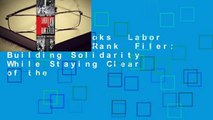 About For Books  Labor Law for the Rank  Filer: Building Solidarity While Staying Clear of the