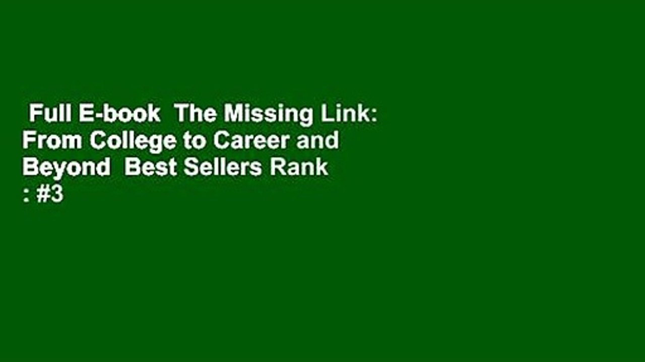 Full E-book  The Missing Link: From College to Career and Beyond  Best Sellers Rank : #3