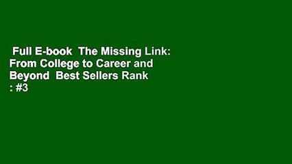 Full E-book  The Missing Link: From College to Career and Beyond  Best Sellers Rank : #3