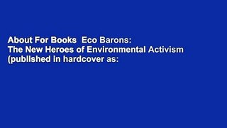 About For Books  Eco Barons: The New Heroes of Environmental Activism (published in hardcover as: