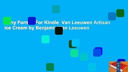 Any Format For Kindle  Van Leeuwen Artisan Ice Cream by Benjamin Van Leeuwen