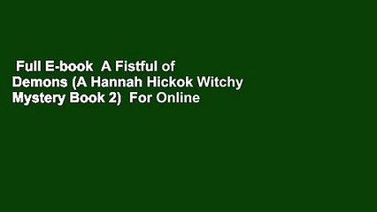 Full E-book  A Fistful of Demons (A Hannah Hickok Witchy Mystery Book 2)  For Online