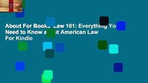 About For Books  Law 101: Everything You Need to Know about American Law  For Kindle