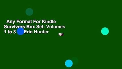 Any Format For Kindle  Survivors Box Set: Volumes 1 to 3 by Erin Hunter