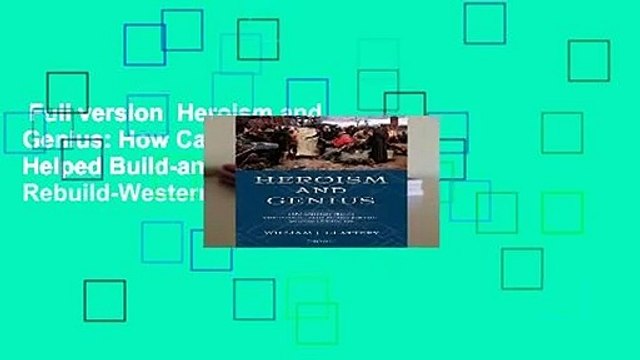 Full version Heroism and Genius: How Catholic Priests Helped Build-and Can Help Rebuild-Western