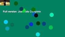 Full version  Just Kids Complete