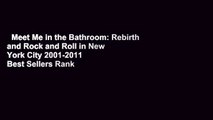 Meet Me in the Bathroom: Rebirth and Rock and Roll in New York City 2001-2011  Best Sellers Rank