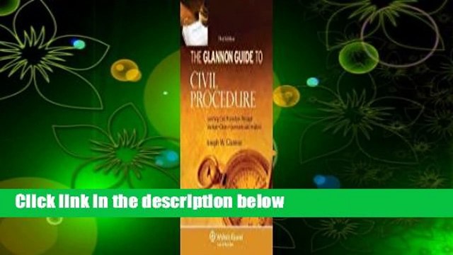 About For Books Glannon Guide to Civil Procedure: Learning Civil Procedure Through