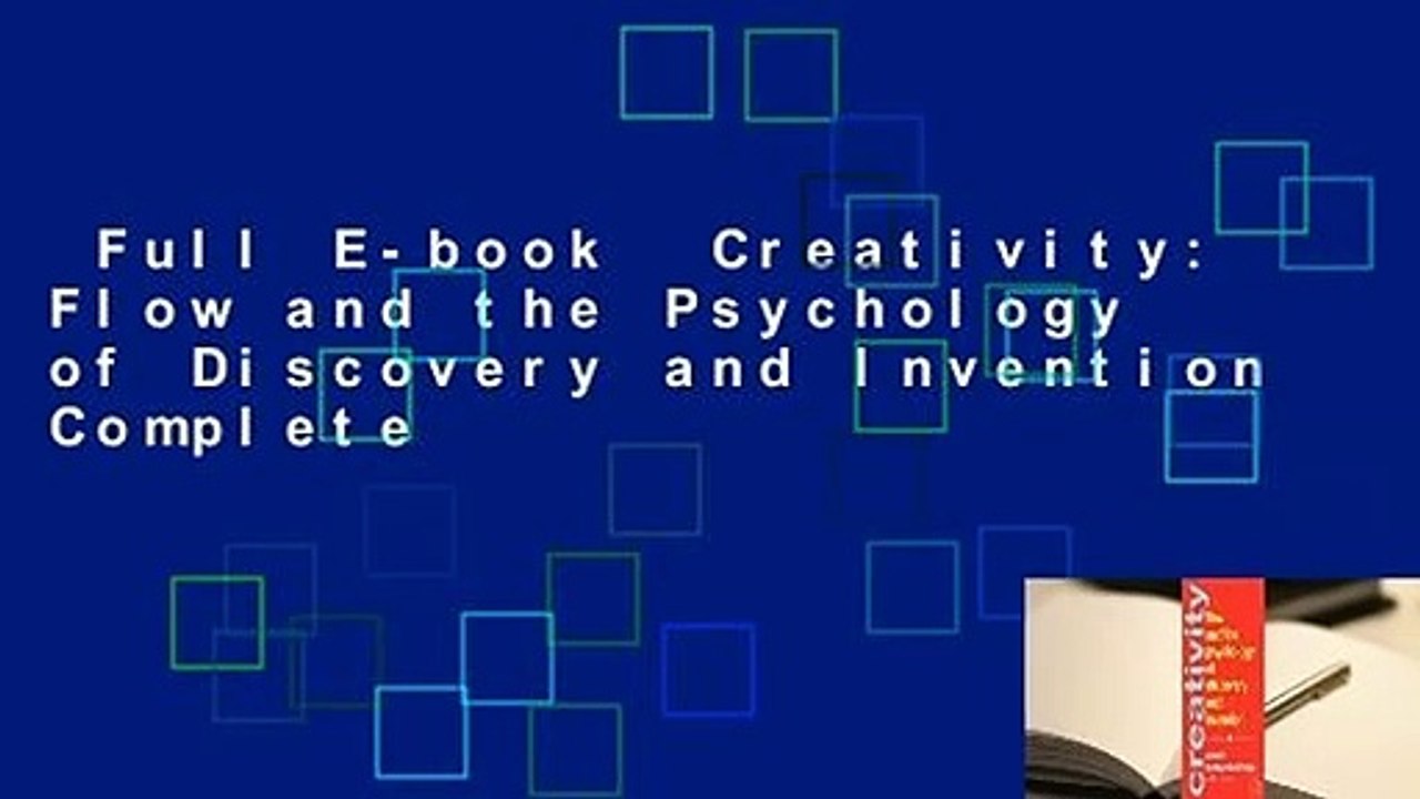 Full E-book  Creativity: Flow and the Psychology of Discovery and Invention Complete