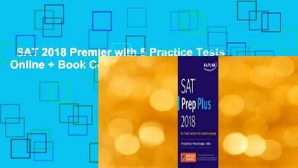 SAT 2018 Premier with 5 Practice Tests: Online + Book Complete