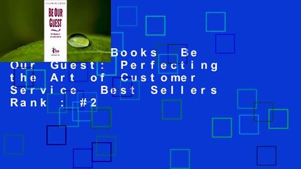 About For Books  Be Our Guest: Perfecting the Art of Customer Service  Best Sellers Rank : #2