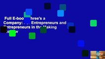 Full E-book  Three's a Company: For Entrepreneurs and Entrepreneurs in the Making  Review