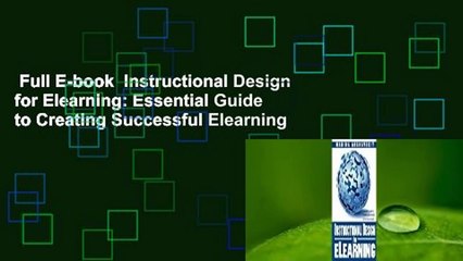 Full E-book  Instructional Design for Elearning: Essential Guide to Creating Successful Elearning