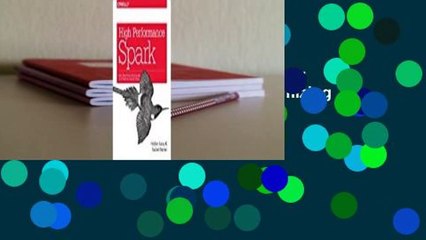 Full E-book  High Performance Spark: Best Practices for Scaling and Optimizing Apache Spark  For