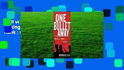 Full version  One Bullet Away: The Making of a Marine Officer  Best Sellers Rank : #3