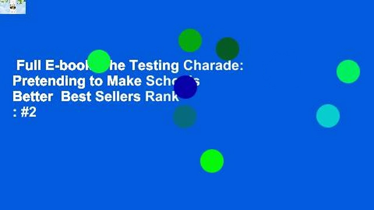 Full E-book  The Testing Charade: Pretending to Make Schools Better  Best Sellers Rank : #2