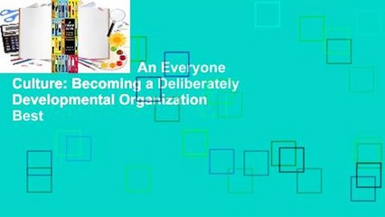 About For Books  An Everyone Culture: Becoming a Deliberately Developmental Organization  Best